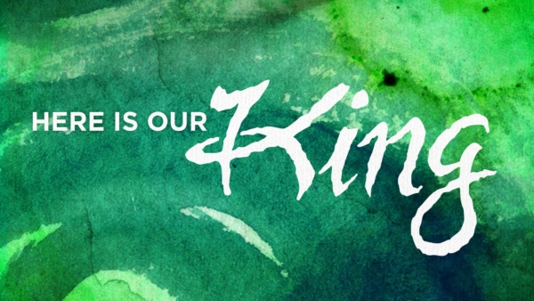 Palm Sunday: Here is Our King Image
