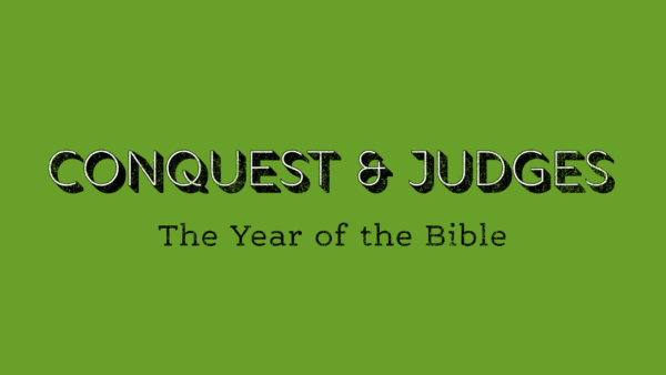 Conquest and Judges