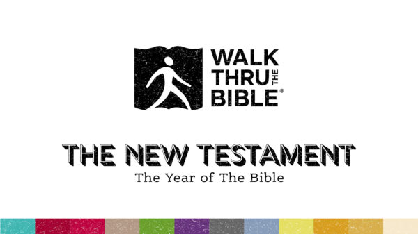Walk Thru the Bible: The New Testament